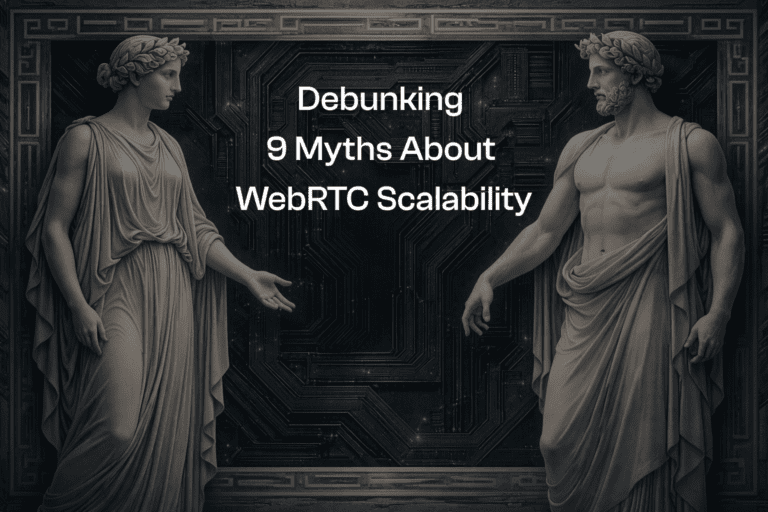 Debunking 9 Myths About WebRTC Scalability