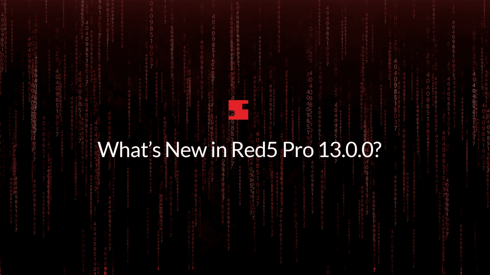 cover of the red5 article what’s new in red5 pro 13.0.0