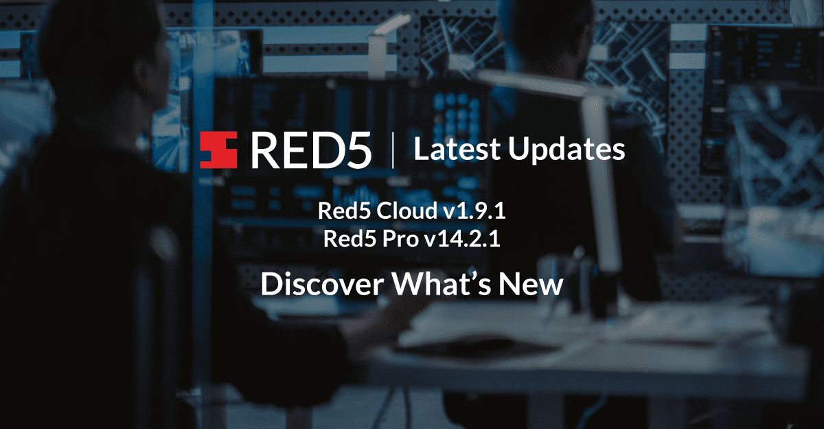 Red5 Pro v14.2.1 and Red5 Cloud v1.9.1 release announcements